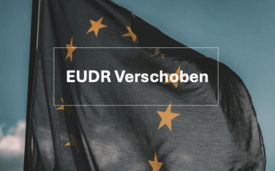 EUDR Verschoben